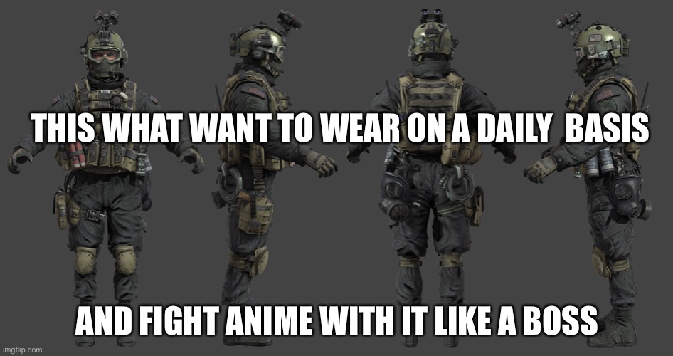 THIS WHAT WANT TO WEAR ON A DAILY  BASIS; AND FIGHT ANIME WITH IT LIKE A BOSS | made w/ Imgflip meme maker