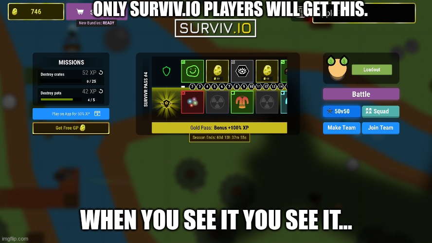 Do you see it? | ONLY SURVIV.IO PLAYERS WILL GET THIS. WHEN YOU SEE IT YOU SEE IT... | made w/ Imgflip meme maker