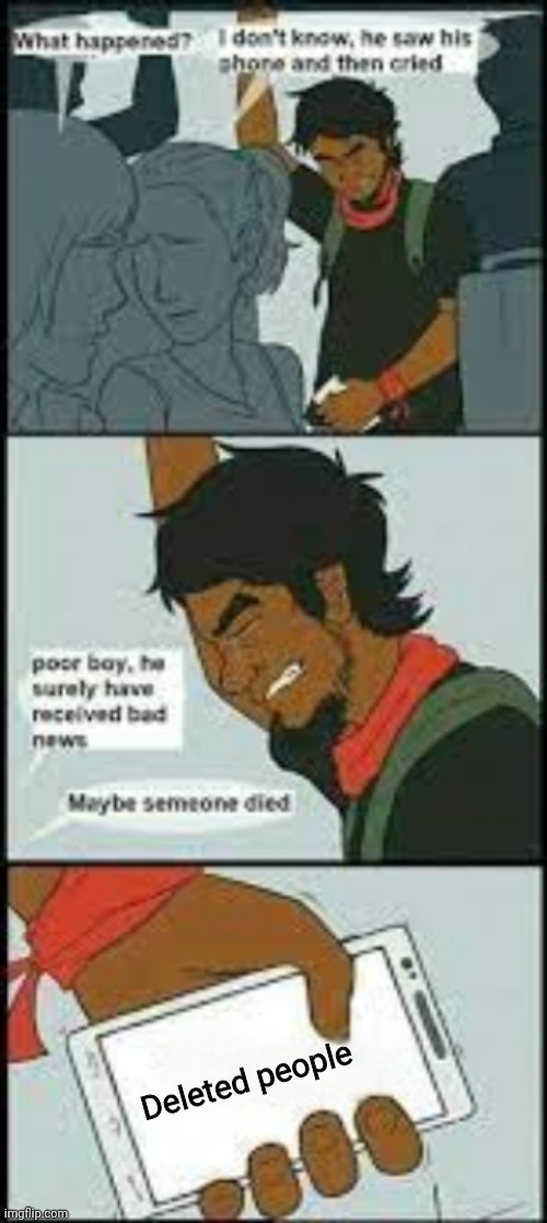 i will make this a template soon. | Deleted people | made w/ Imgflip meme maker