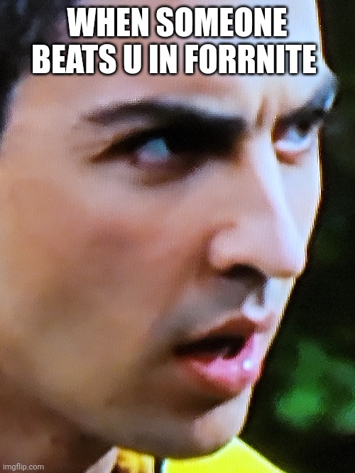 Bunkd Parker wtf | WHEN SOMEONE BEATS U IN FORRNITE | made w/ Imgflip meme maker