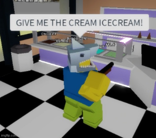 ohhh yes that yummy cream~~~~~~~~~ | image tagged in ice cream,roblox meme | made w/ Imgflip meme maker
