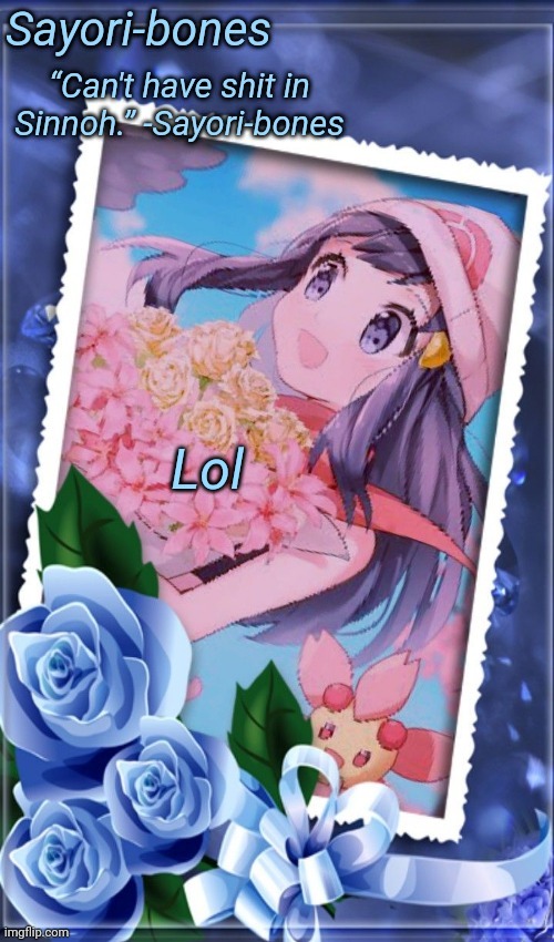 Dawn tempo | Lol | image tagged in dawn tempo | made w/ Imgflip meme maker