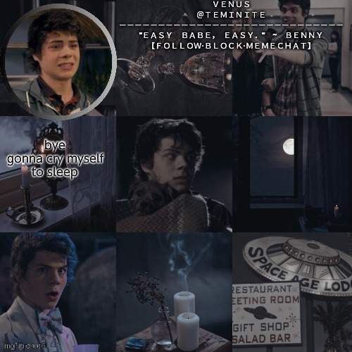 venus's benny temp | bye
gonna cry myself to sleep | image tagged in venus's benny temp | made w/ Imgflip meme maker