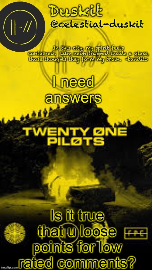 Duskit’s TRENCH temp thx corpse | I need answers; Is it true that u loose points for low rated comments? | image tagged in duskit s trench temp thx corpse | made w/ Imgflip meme maker