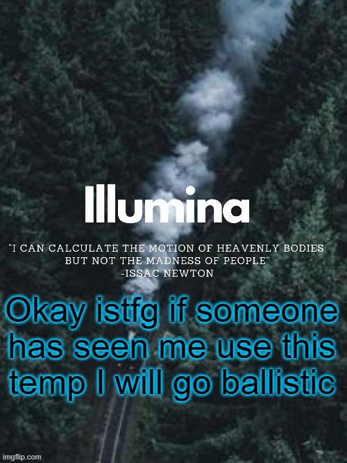 thanks sunshiine for making this | Okay istfg if someone has seen me use this temp I will go ballistic | image tagged in thanks sunshiine for making this | made w/ Imgflip meme maker