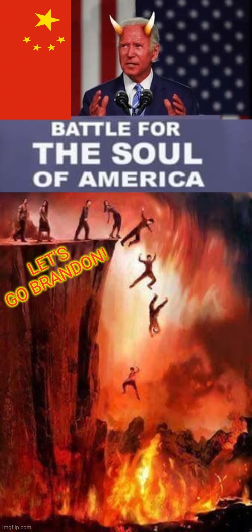 Biden, battle for soul | LET'S GO BRANDON! | image tagged in biden | made w/ Imgflip meme maker
