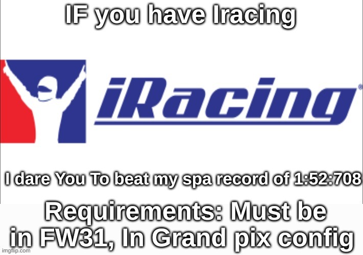 Winner gets the chocy milk | image tagged in iracing | made w/ Imgflip meme maker