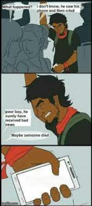 idk | image tagged in i don't know he saw his phone and then cried | made w/ Imgflip meme maker