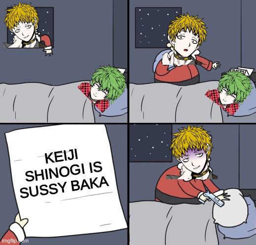 Letter to Murderous Santa | KEIJI SHINOGI IS SUSSY BAKA | image tagged in letter to murderous santa | made w/ Imgflip meme maker