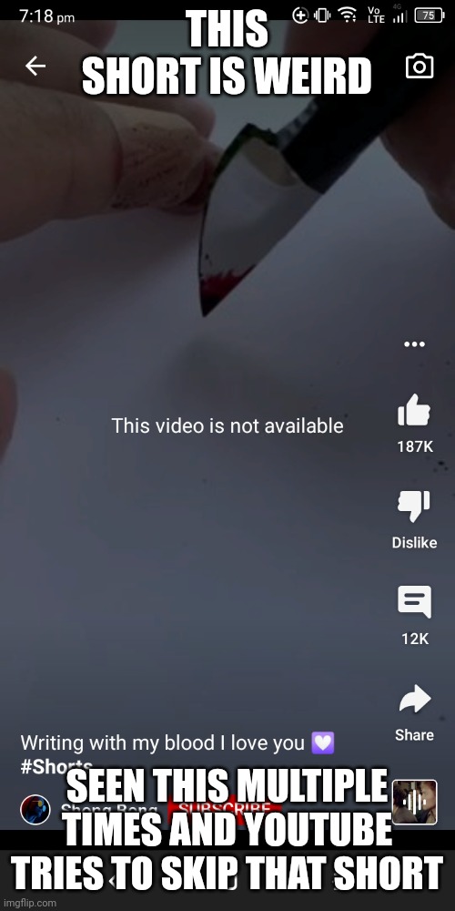 also i didn't get to know the whole vid. | THIS SHORT IS WEIRD; SEEN THIS MULTIPLE TIMES AND YOUTUBE TRIES TO SKIP THAT SHORT | made w/ Imgflip meme maker