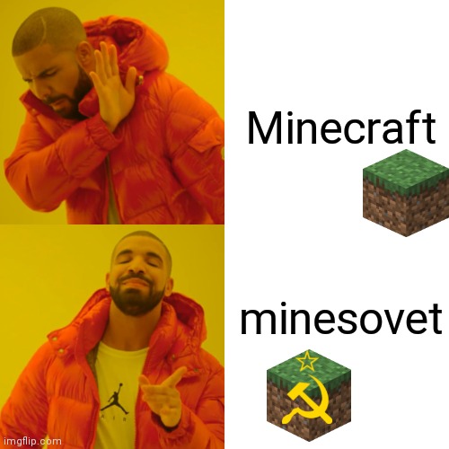 Roasting Minecraft | Minecraft; minesovet | image tagged in memes,drake hotline bling | made w/ Imgflip meme maker