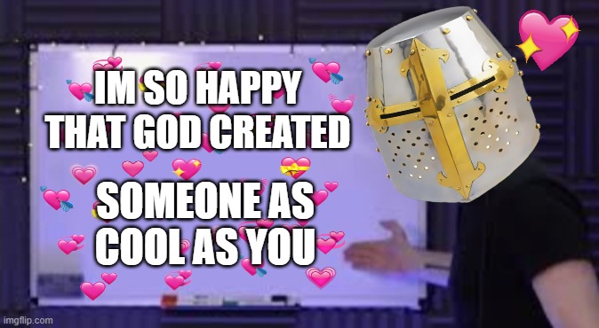 daily facts :3 | IM SO HAPPY THAT GOD CREATED; SOMEONE AS COOL AS YOU | image tagged in wholesome,jacksepticeye,crusader,facts | made w/ Imgflip meme maker