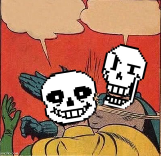 Papyrus Slapping Sans | image tagged in papyrus slapping sans | made w/ Imgflip meme maker