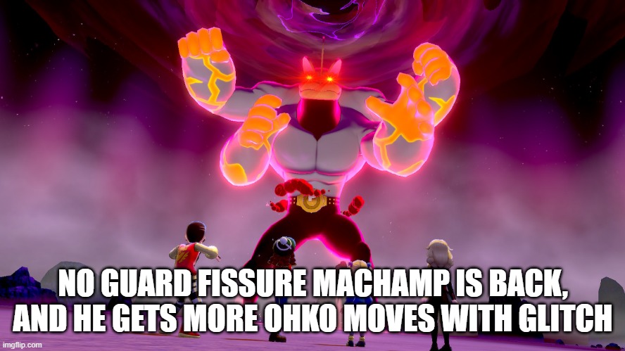 The thing that probably kick-started his popularity is going to destroy Pokemon competitive | NO GUARD FISSURE MACHAMP IS BACK, AND HE GETS MORE OHKO MOVES WITH GLITCH | image tagged in the guy she tells you not to worry about | made w/ Imgflip meme maker