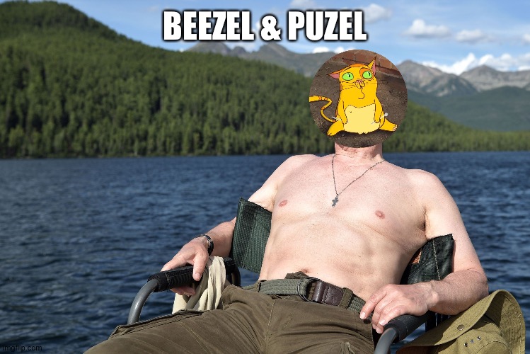 Purrzel? | BEEZEL & PUZEL | image tagged in movie,vladimir putin,cat | made w/ Imgflip meme maker