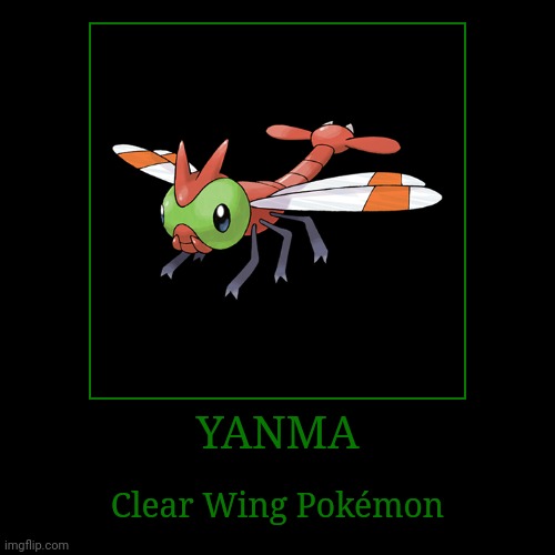 Yanma | image tagged in demotivationals,pokemon,yanma | made w/ Imgflip demotivational maker