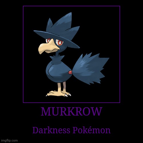 Murkrow | image tagged in demotivationals,pokemon,murkrow | made w/ Imgflip demotivational maker