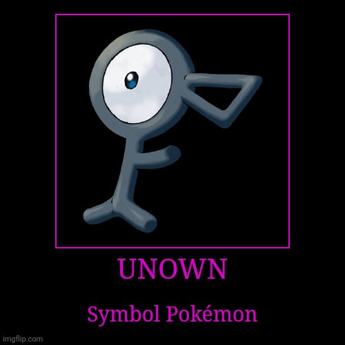 Unown | image tagged in demotivationals,pokemon,unown | made w/ Imgflip demotivational maker