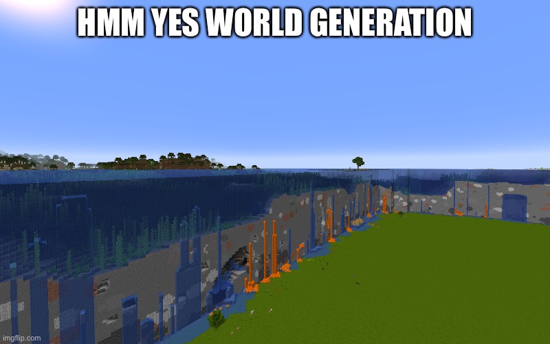 This happened a while ago in my creative world | HMM YES WORLD GENERATION | made w/ Imgflip meme maker