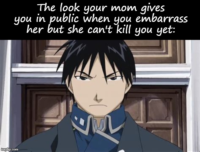 The look your mom gives you in public when you embarrass her but she can't kill you yet: | image tagged in memes,blank transparent square | made w/ Imgflip meme maker