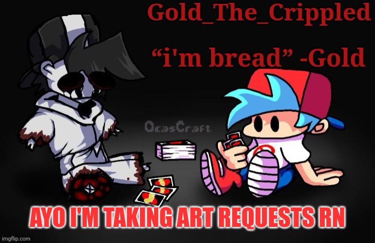 Gold Temp (Thank Sayori) | AYO I'M TAKING ART REQUESTS RN | image tagged in gold temp thank sayori | made w/ Imgflip meme maker