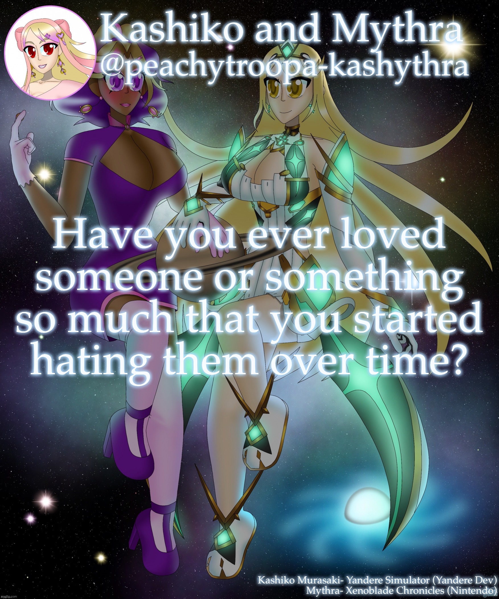 Context for my previous post | Have you ever loved someone or something so much that you started hating them over time? | image tagged in kashiko murasaki and mythra | made w/ Imgflip meme maker