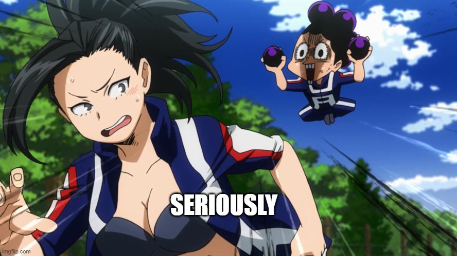 Mineta and Yaoyorozu | SERIOUSLY | image tagged in mineta and yaoyorozu | made w/ Imgflip meme maker