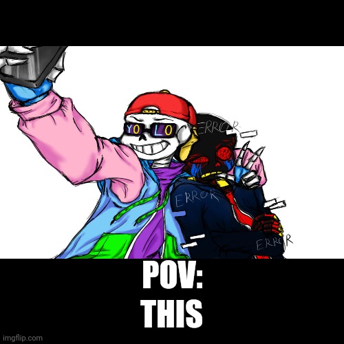 THIS; POV: | made w/ Imgflip meme maker