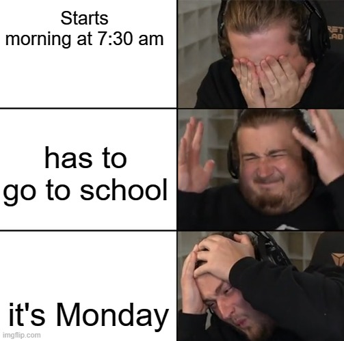 Lemme go back to sleeeeep | Starts morning at 7:30 am; has to go to school; it's Monday | image tagged in purplecliff pain | made w/ Imgflip meme maker