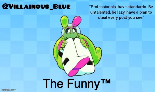 The Funny™ | image tagged in vb | made w/ Imgflip meme maker