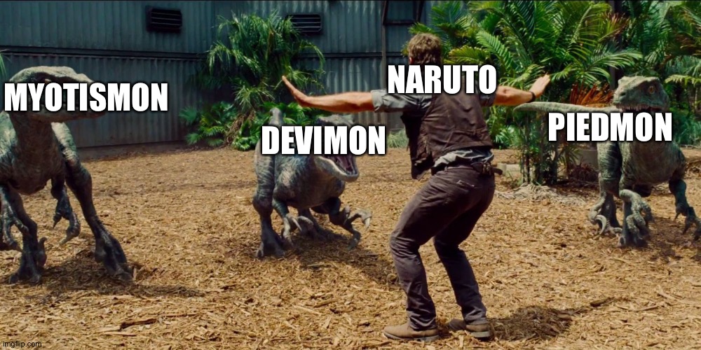 The Villainous three vs. Naruto: the fight of the century | NARUTO; DEVIMON; MYOTISMON; PIEDMON | image tagged in jurassic park raptor | made w/ Imgflip meme maker