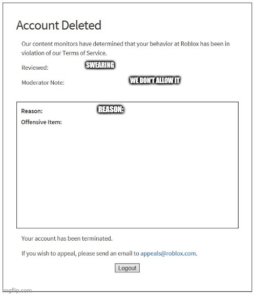 banned from ROBLOX | SWEARING; WE DON'T ALLOW IT; REASON: | image tagged in banned from roblox | made w/ Imgflip meme maker