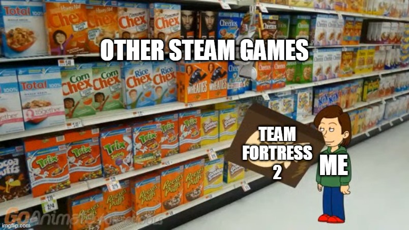 me | OTHER STEAM GAMES; TEAM
FORTRESS
2; ME | image tagged in boris eats cereal | made w/ Imgflip meme maker