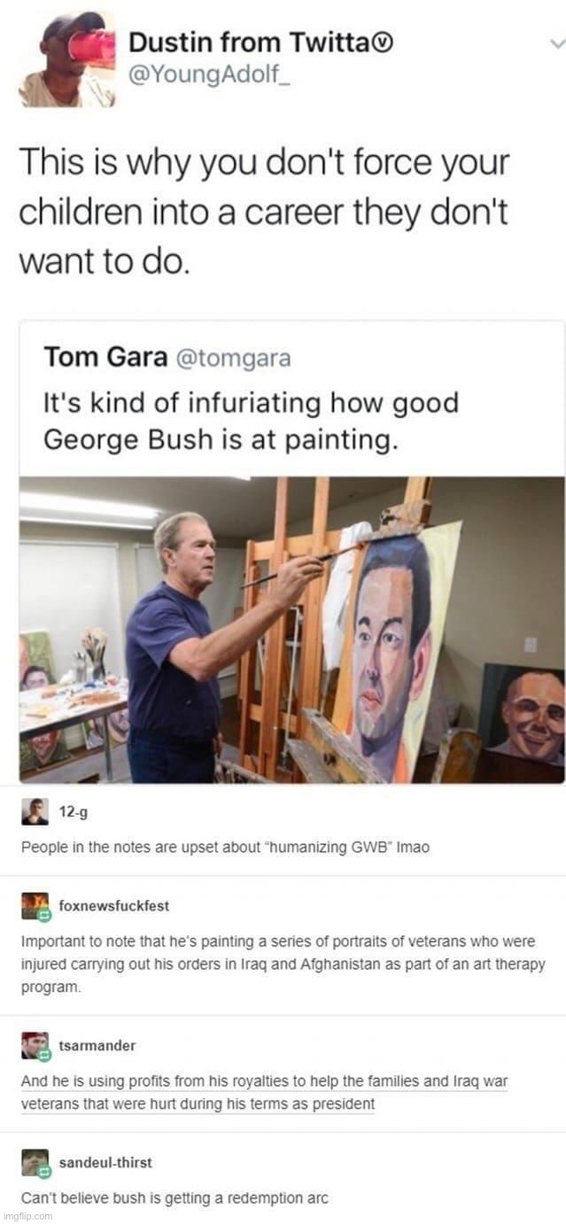 George W. Bush painting | image tagged in george w bush painting | made w/ Imgflip meme maker