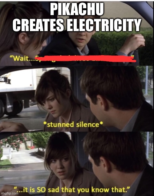 PIKACHU CREATES ELECTRICITY | image tagged in memes | made w/ Imgflip meme maker