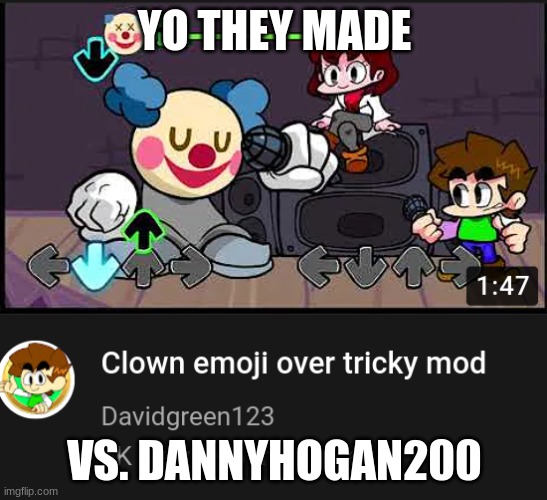 YO THEY MADE; VS. DANNYHOGAN200 | made w/ Imgflip meme maker