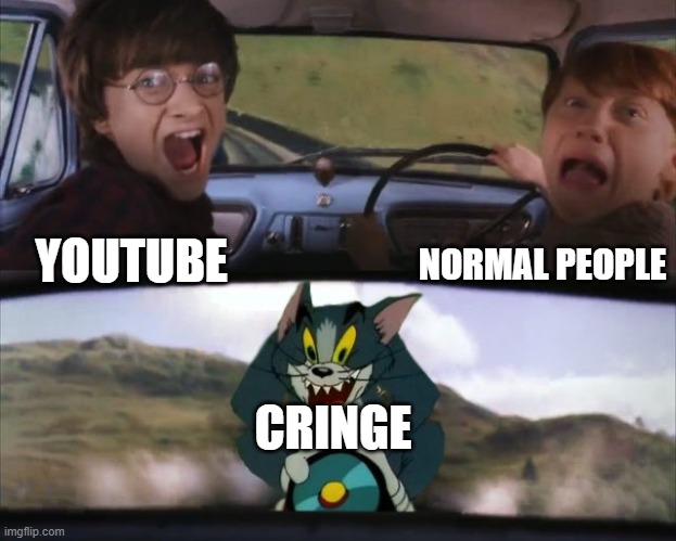 Tom chasing Harry and Ron Weasly | NORMAL PEOPLE; YOUTUBE; CRINGE | image tagged in tom chasing harry and ron weasly | made w/ Imgflip meme maker