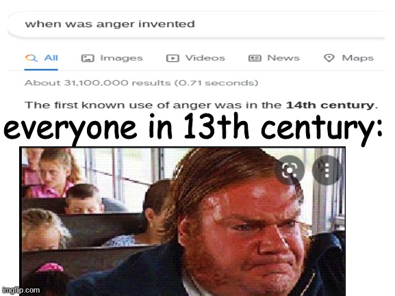 how did ppl not b angry in 13th century? | everyone in 13th century: | image tagged in anger | made w/ Imgflip meme maker