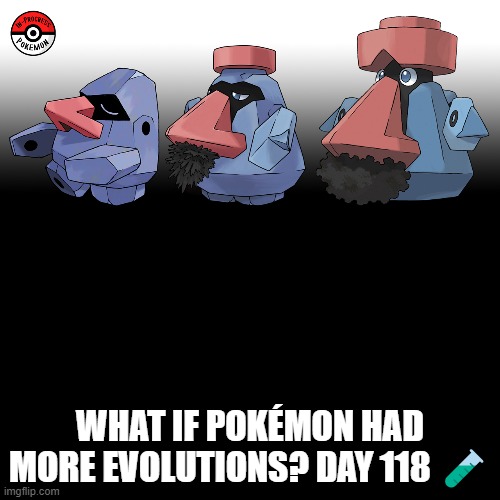 Check the tags Pokemon more evolutions for each new one. | WHAT IF POKÉMON HAD MORE EVOLUTIONS? DAY 118 🧪 | image tagged in memes,blank transparent square,pokemon more evolutions,nosepass,pokemon,why are you reading this | made w/ Imgflip meme maker