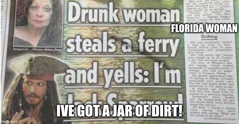 news headline#2 | FLORIDA WOMAN; I'VE GOT A JAR OF DIRT! | image tagged in news anchor | made w/ Imgflip meme maker