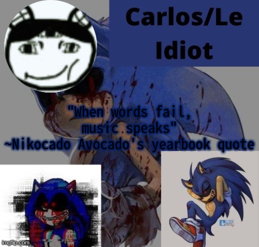 spregong | "When words fail, music speaks"
~Nikocado Avocado's yearbook quote | made w/ Imgflip meme maker