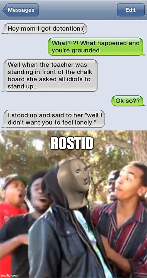 Rostid |  ROSTID | image tagged in black boy roast,roast,funny,front page | made w/ Imgflip meme maker
