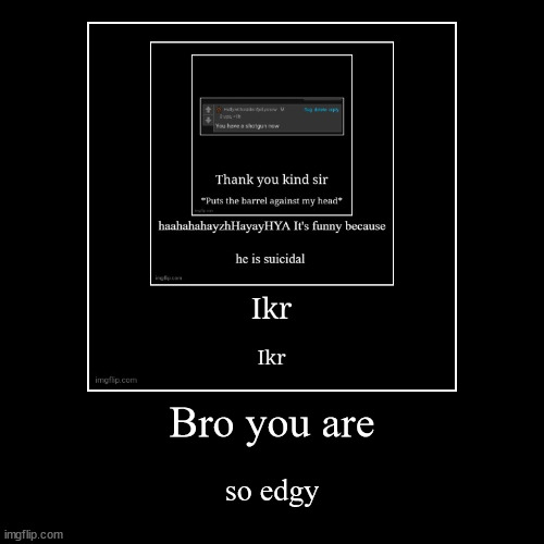 image tagged in funny,demotivationals | made w/ Imgflip demotivational maker