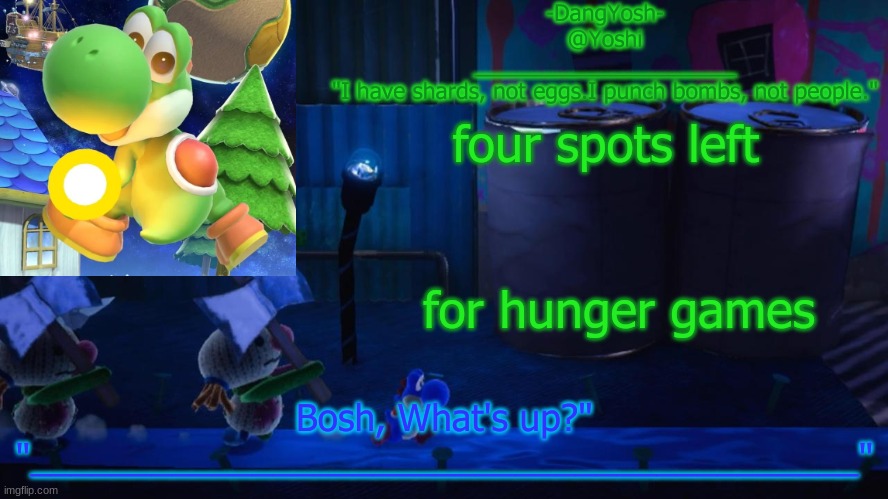 Yoshi_Official Announcement Temp v15 | four spots left; for hunger games | image tagged in yoshi_official announcement temp v15 | made w/ Imgflip meme maker