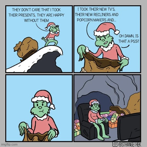 if the grinch movie was made in 2021 | image tagged in comics/cartoons,grinch,ps5 | made w/ Imgflip meme maker