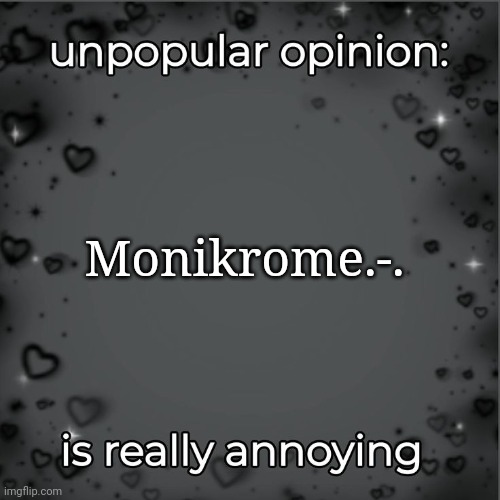 I hate her she's so obnoxious | Monikrome.-. | made w/ Imgflip meme maker