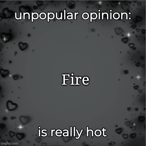 Ouchie it burns :( | Fire | made w/ Imgflip meme maker