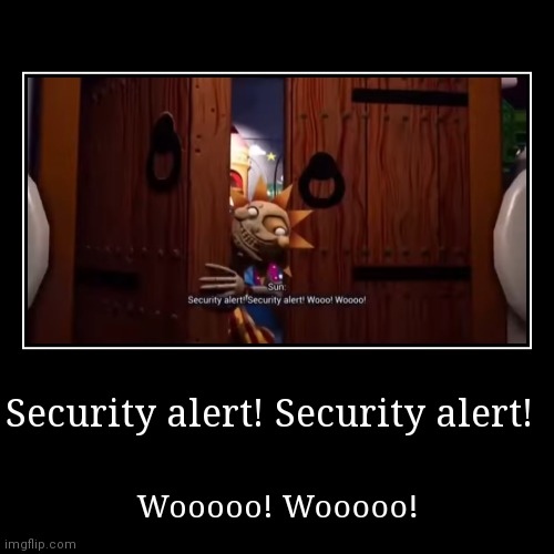 image tagged in demotivationals,fnaf security breach,sunman | made w/ Imgflip demotivational maker