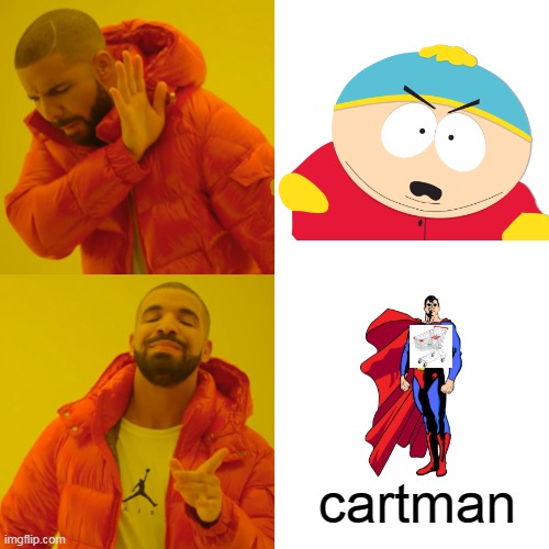 cartman | cartman | image tagged in memes,drake hotline bling | made w/ Imgflip meme maker