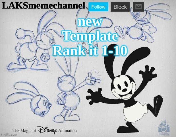 LAKS Oswald template | new Template Rank it 1-10 | image tagged in laks oswald template | made w/ Imgflip meme maker